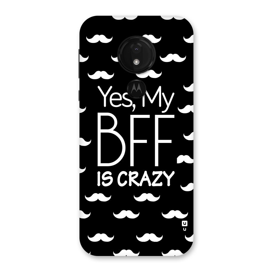 My Bff Is Crazy Back Case for Moto G7 Power