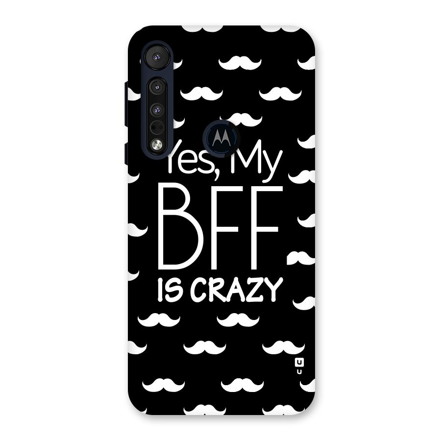 My Bff Is Crazy Back Case for Motorola One Macro