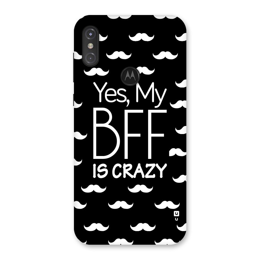 My Bff Is Crazy Back Case for Motorola One Power