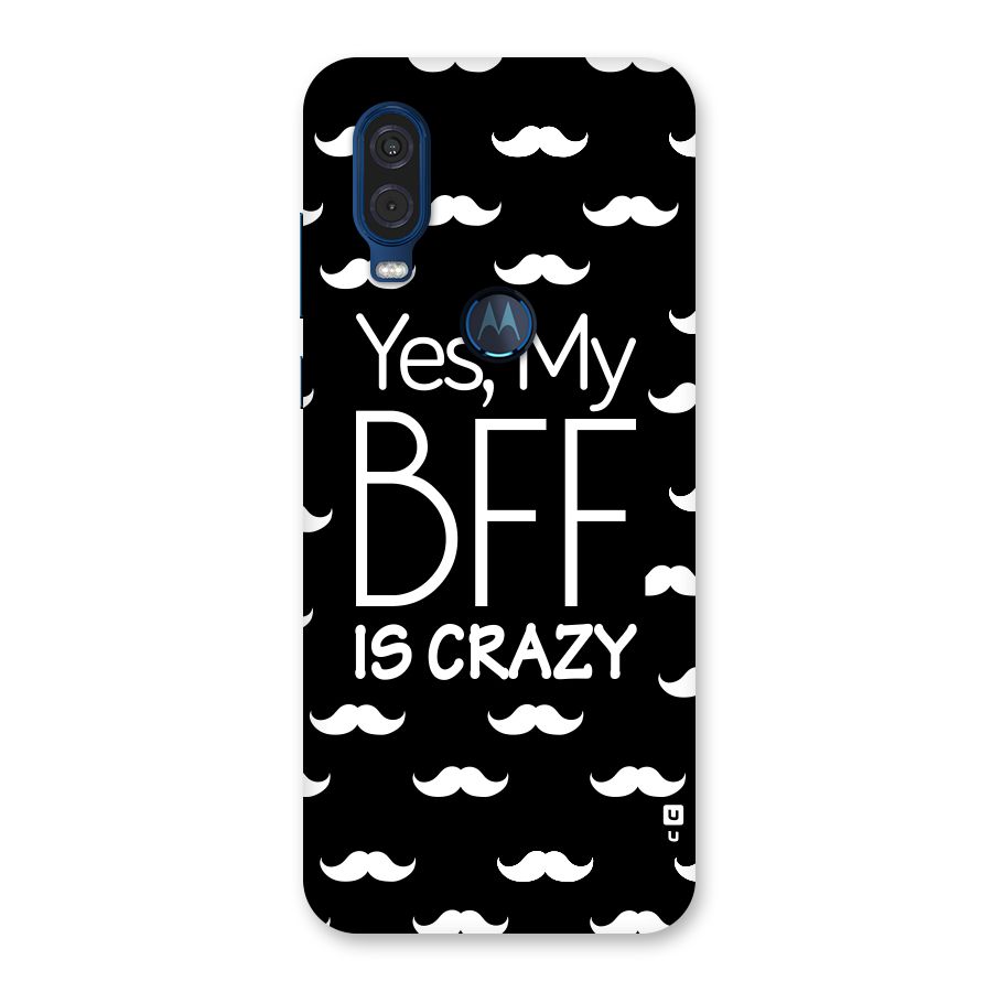 My Bff Is Crazy Back Case for Motorola One Vision