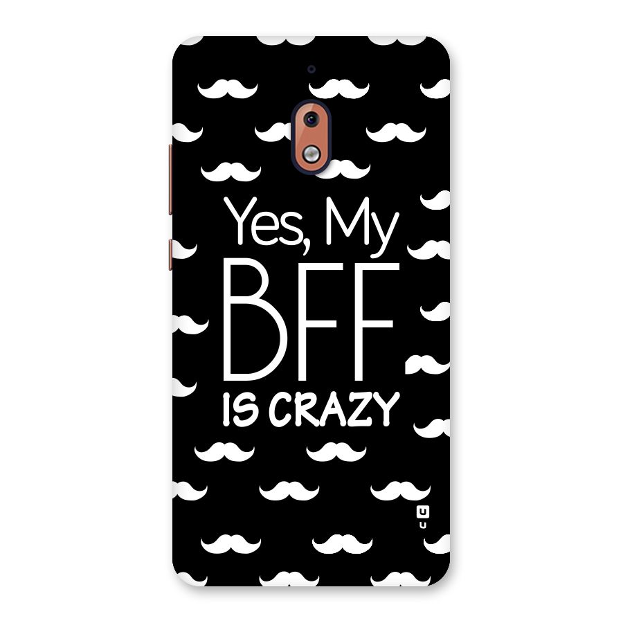 My Bff Is Crazy Back Case for Nokia 2.1