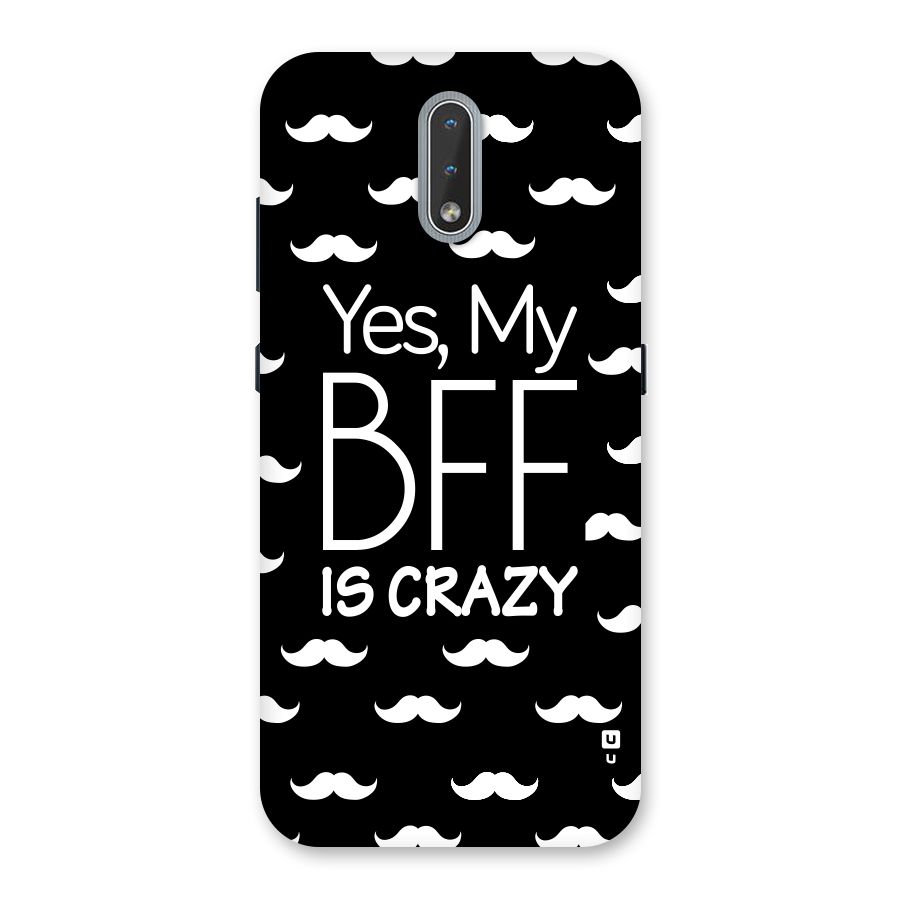 My Bff Is Crazy Back Case for Nokia 2.3