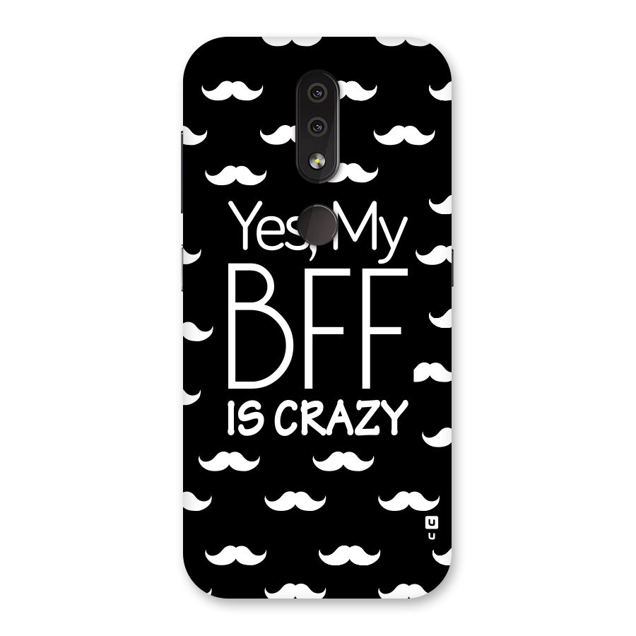 My Bff Is Crazy Back Case for Nokia 4.2