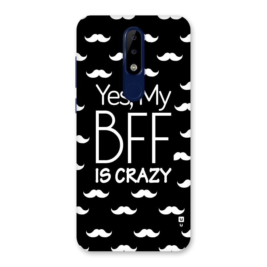 My Bff Is Crazy Back Case for Nokia 5.1 Plus