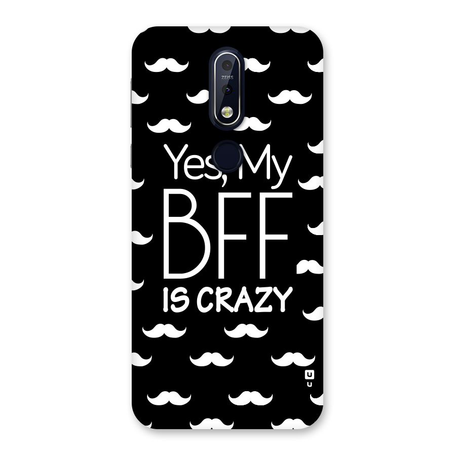 My Bff Is Crazy Back Case for Nokia 7.1