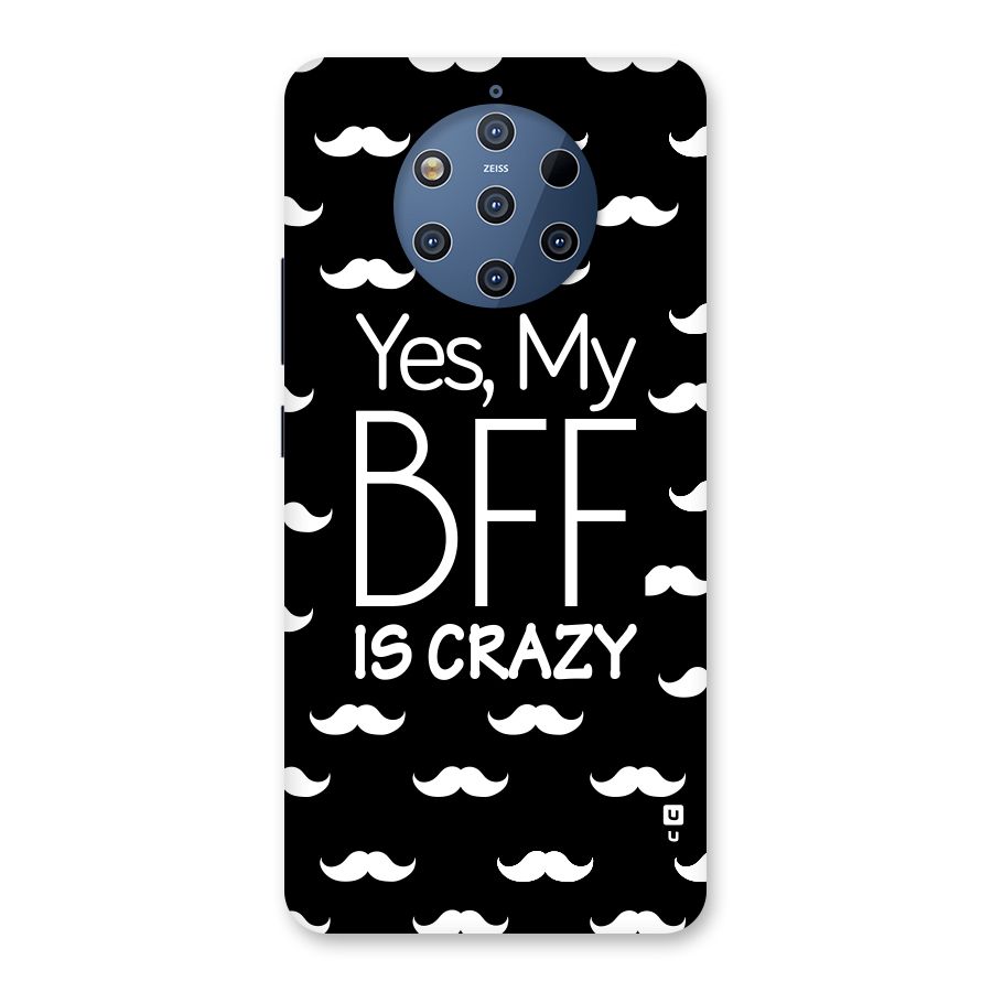 My Bff Is Crazy Back Case for Nokia 9 PureView