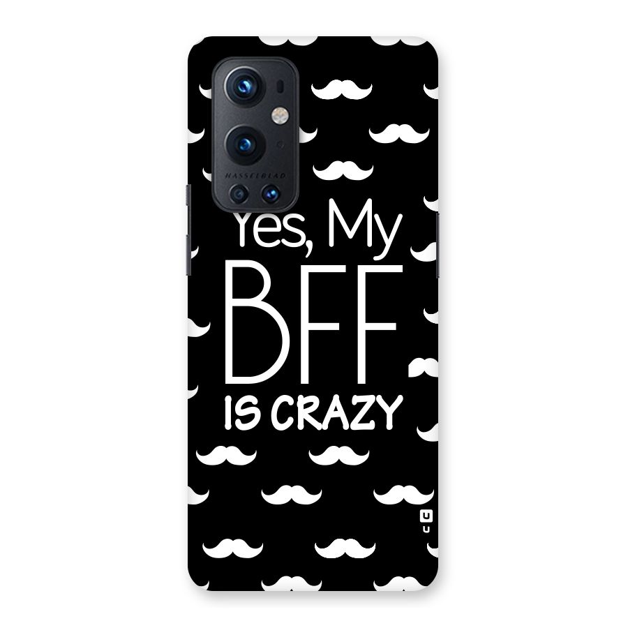 My Bff Is Crazy Back Case for OnePlus 9 Pro