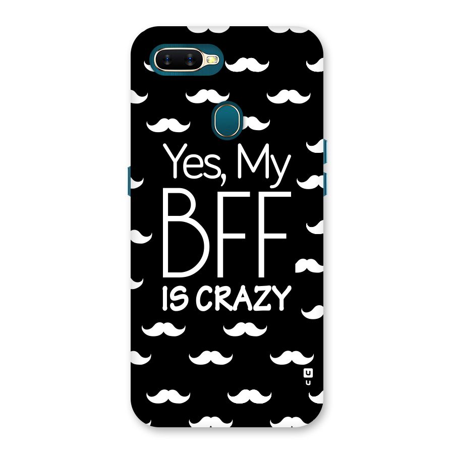 My Bff Is Crazy Back Case for Oppo A11k