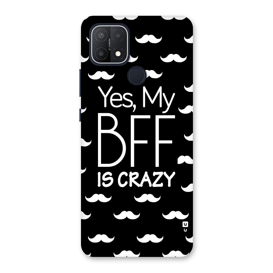 My Bff Is Crazy Back Case for Oppo A15s