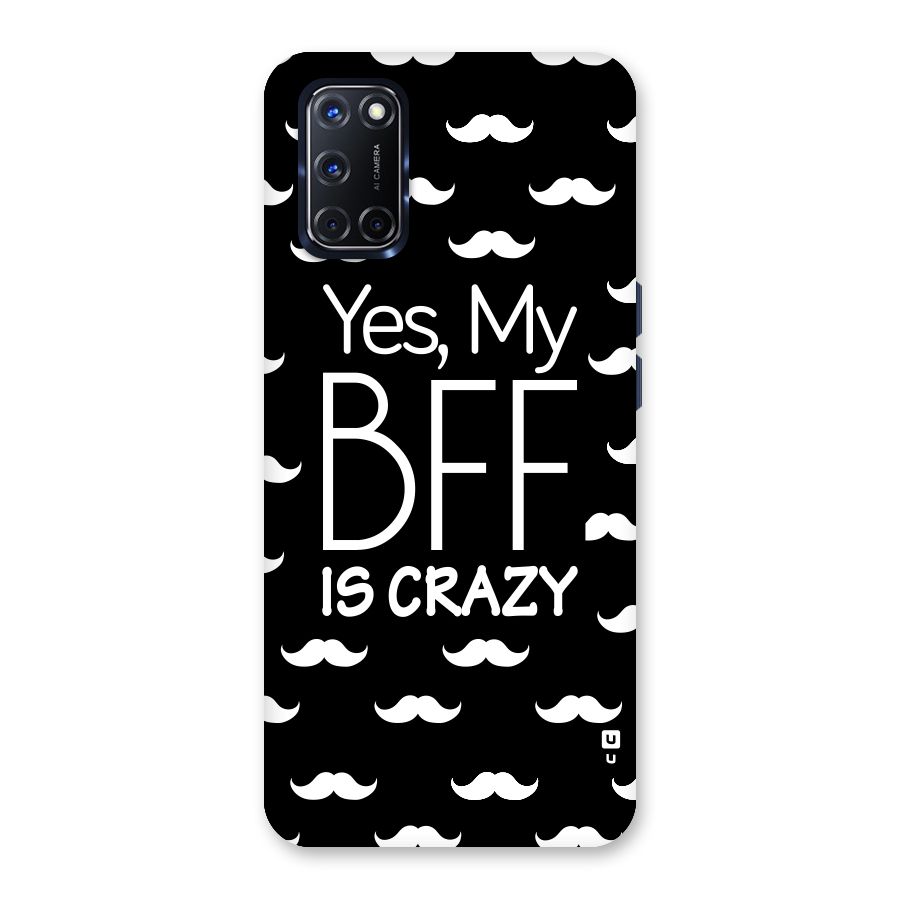 My Bff Is Crazy Back Case for Oppo A52
