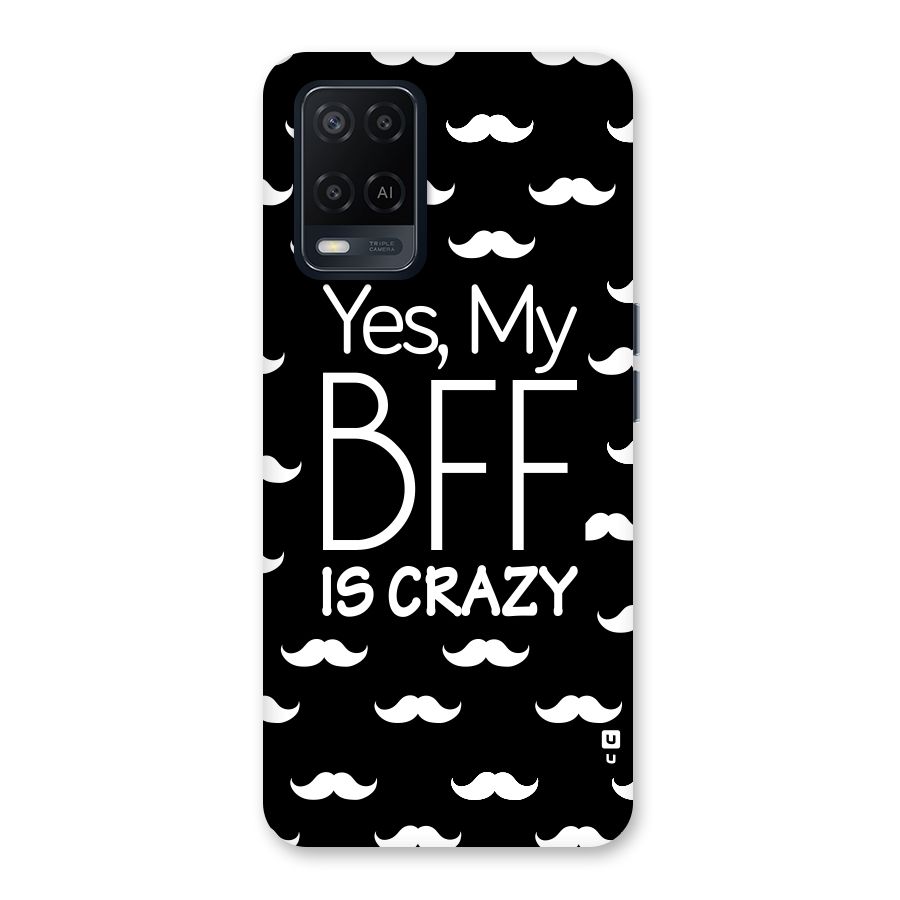 My Bff Is Crazy Back Case for Oppo A54