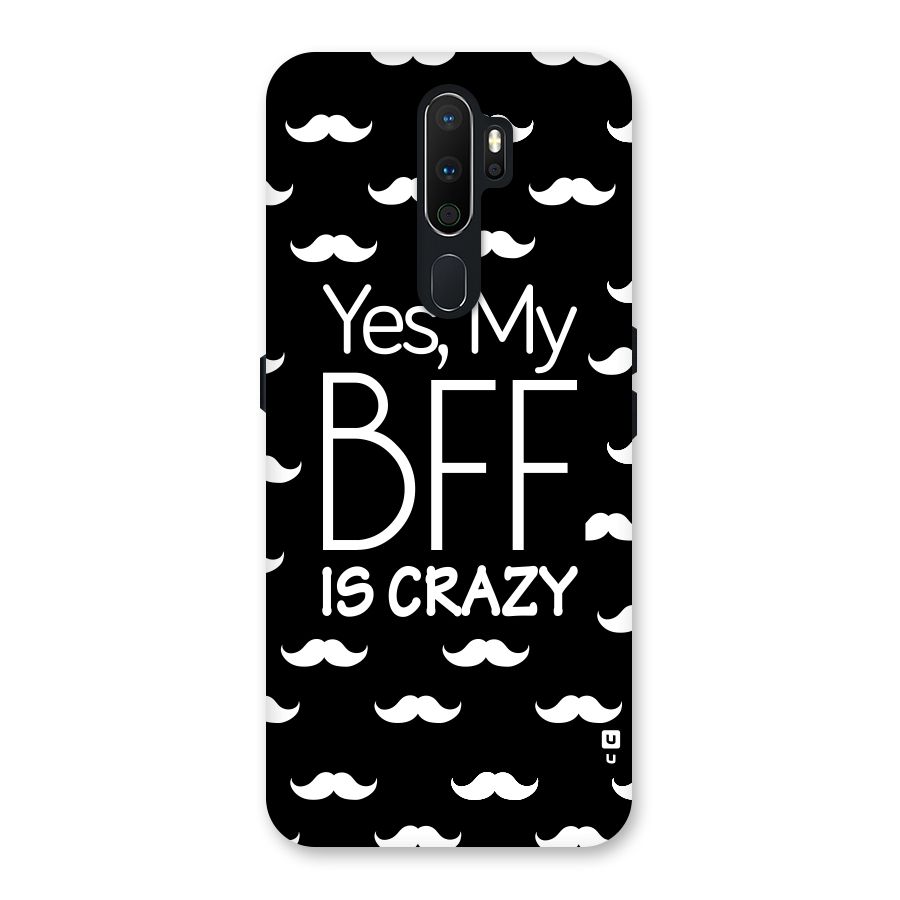 My Bff Is Crazy Back Case for Oppo A5 (2020)