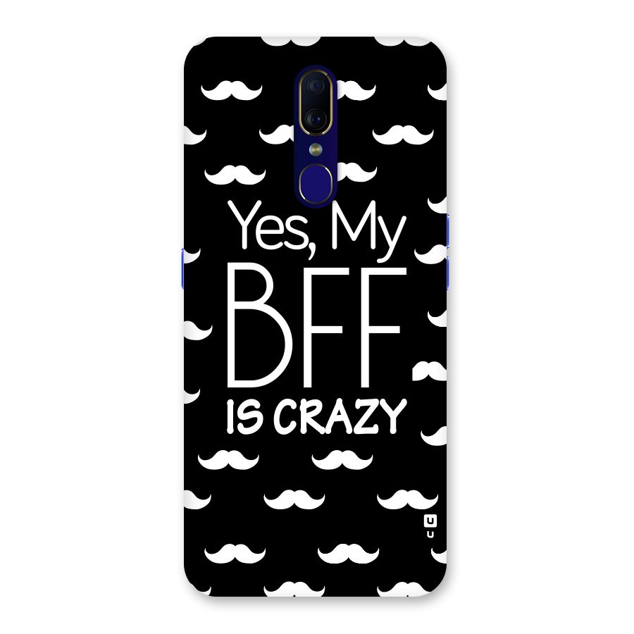 My Bff Is Crazy Back Case for Oppo A9