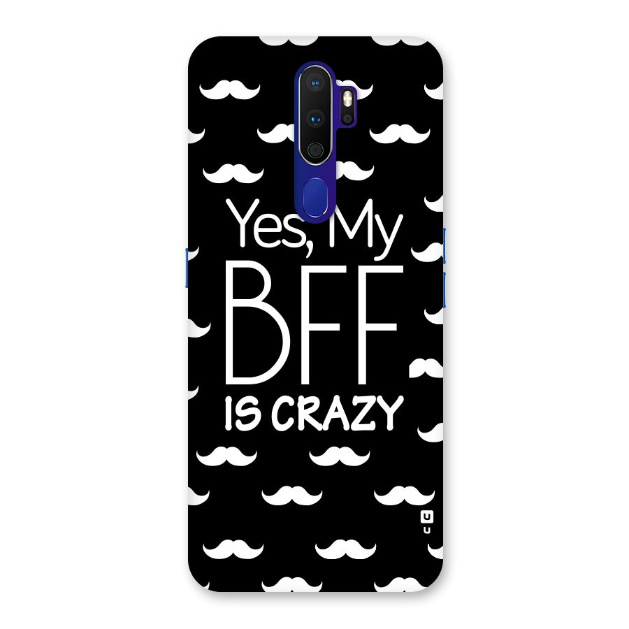 My Bff Is Crazy Back Case for Oppo A9 (2020)