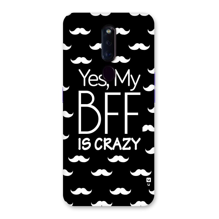 My Bff Is Crazy Back Case for Oppo F11 Pro