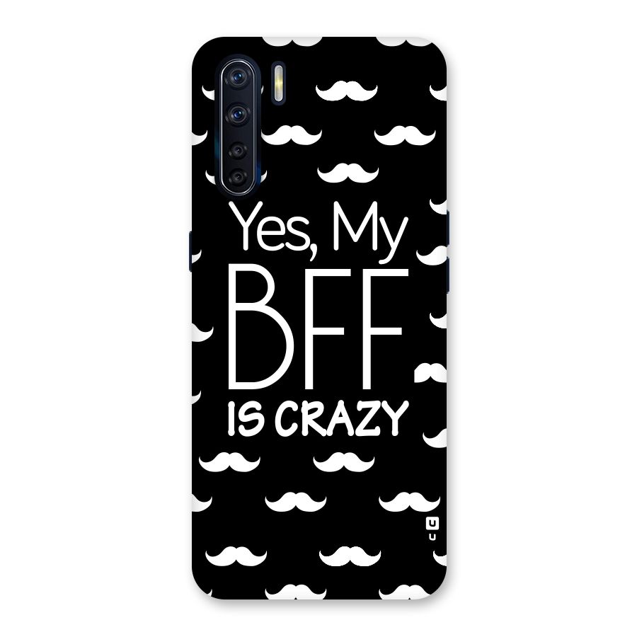 My Bff Is Crazy Back Case for Oppo F15