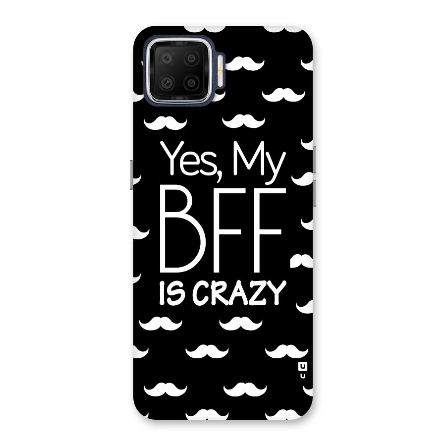 My Bff Is Crazy Back Case for Oppo F17