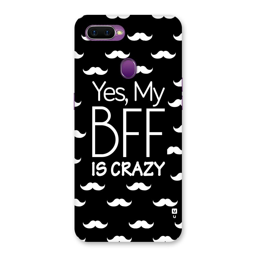 My Bff Is Crazy Back Case for Oppo F9