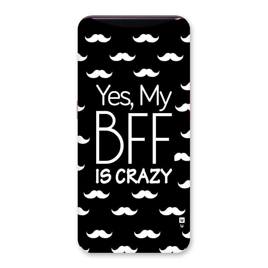 My Bff Is Crazy Back Case for Oppo Find X