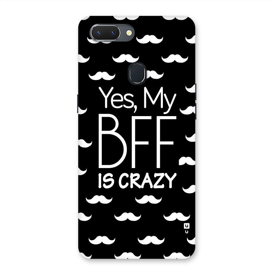 My Bff Is Crazy Back Case for Oppo Realme 2