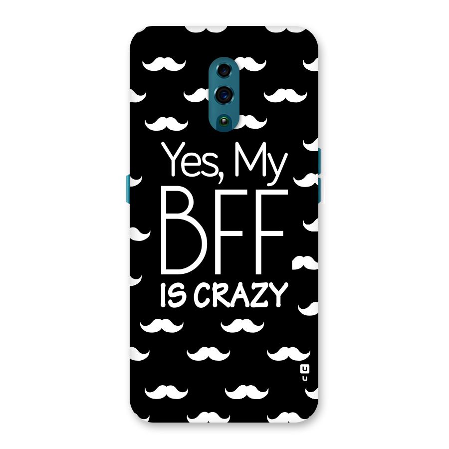 My Bff Is Crazy Back Case for Oppo Reno