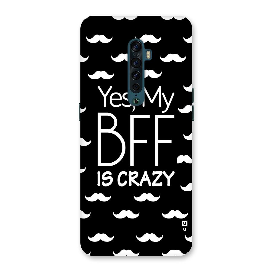 My Bff Is Crazy Back Case for Oppo Reno2