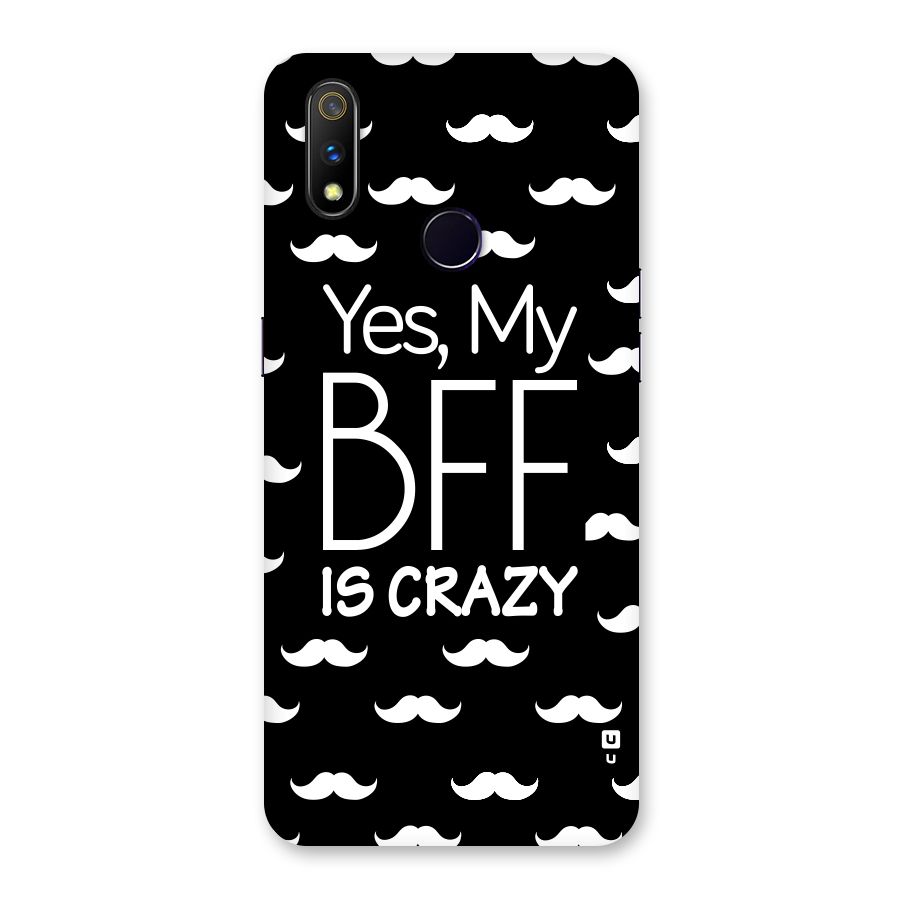 My Bff Is Crazy Back Case for Realme 3 Pro