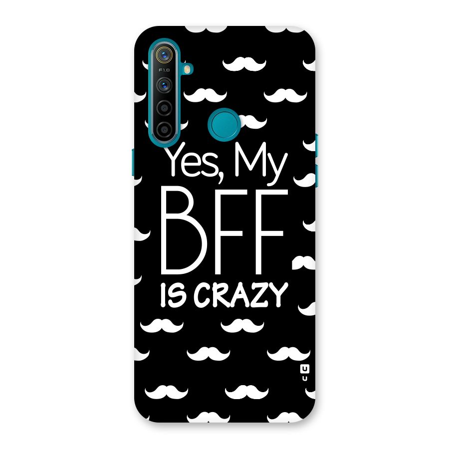 My Bff Is Crazy Back Case for Realme 5i