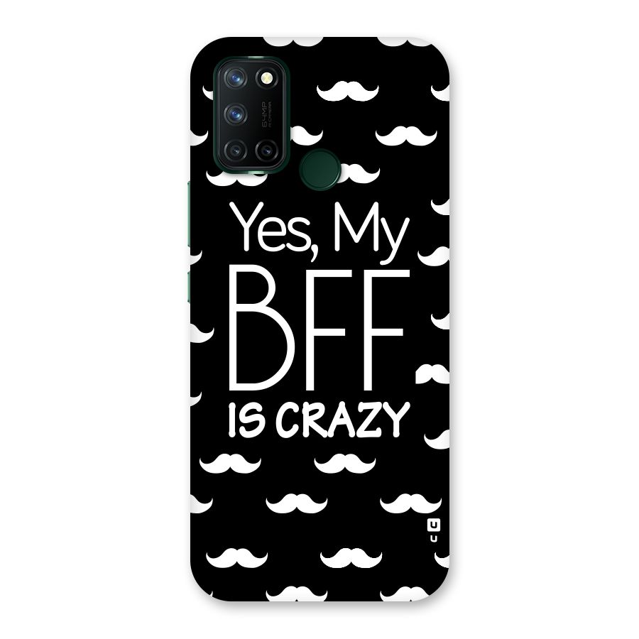 My Bff Is Crazy Back Case for Realme 7i