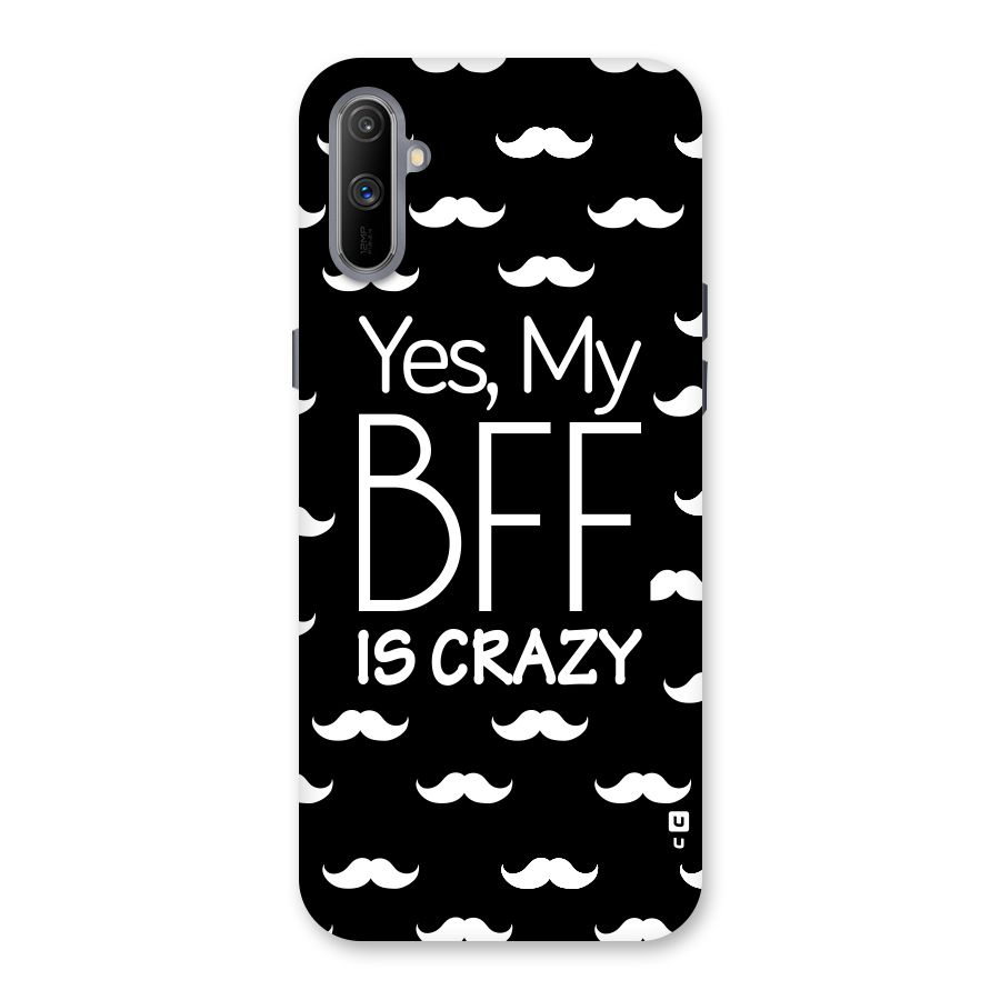 My Bff Is Crazy Back Case for Realme C3