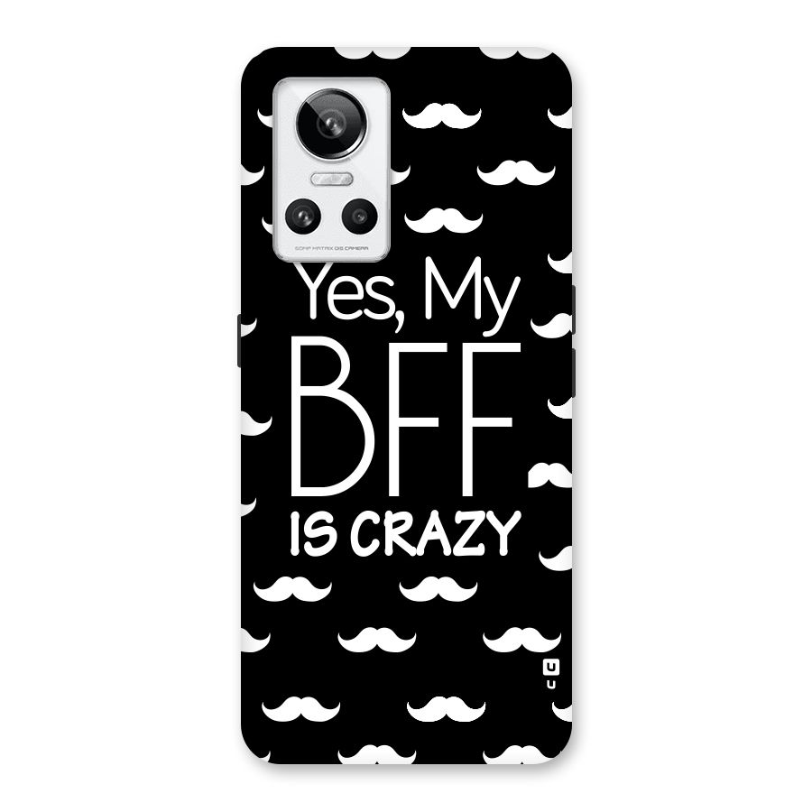 My Bff Is Crazy Back Case for Realme GT Neo 3