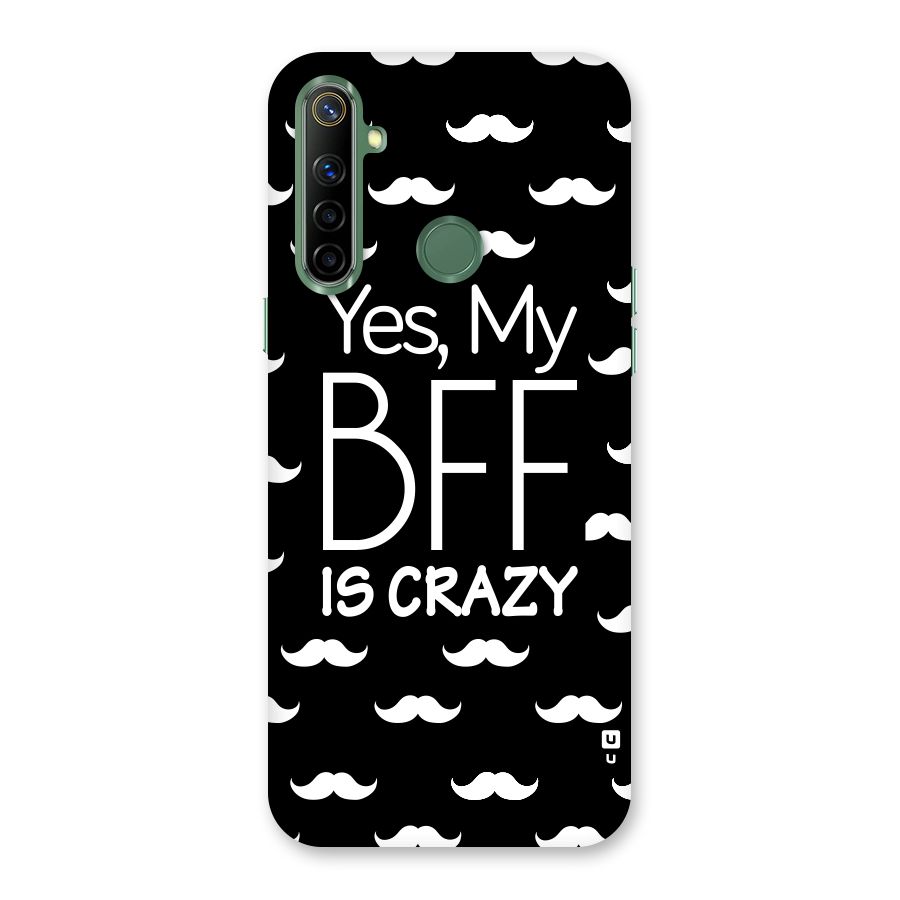 My Bff Is Crazy Back Case for Realme Narzo 10