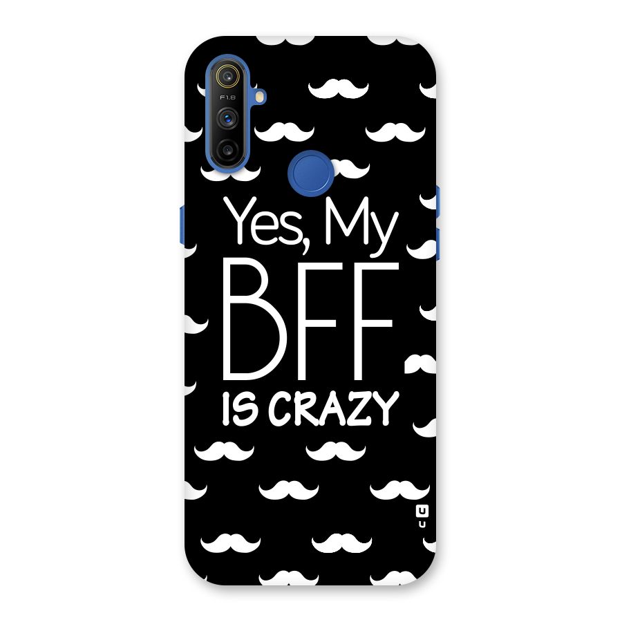 My Bff Is Crazy Back Case for Realme Narzo 10A