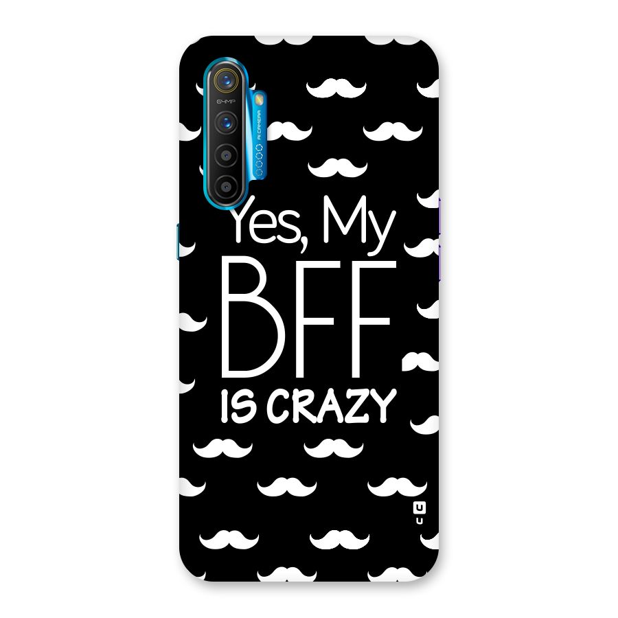 My Bff Is Crazy Back Case for Realme XT