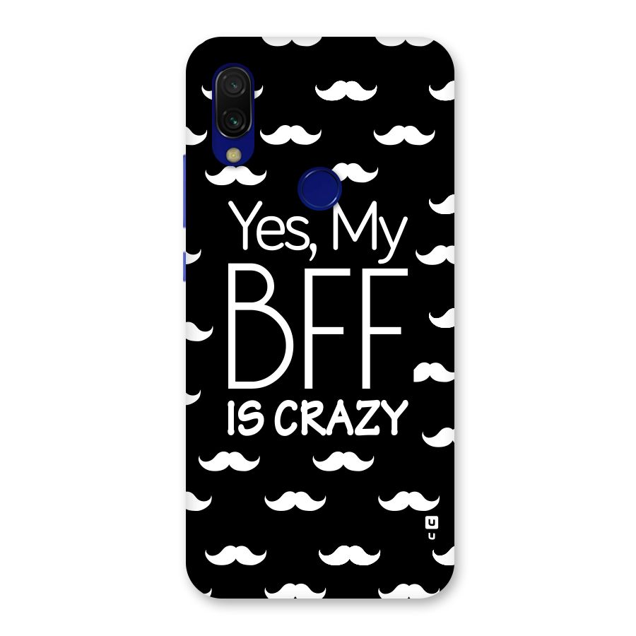 My Bff Is Crazy Back Case for Redmi 7