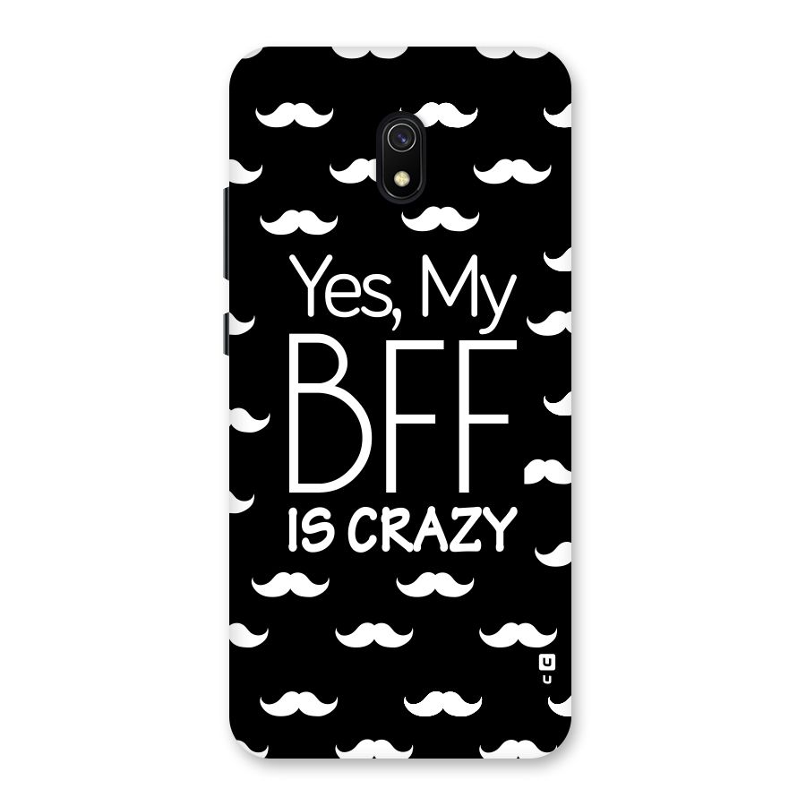 My Bff Is Crazy Back Case for Redmi 8A