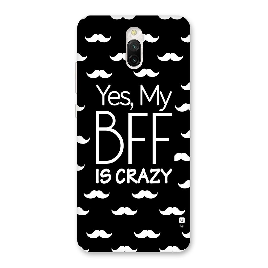 My Bff Is Crazy Back Case for Redmi 8A Dual