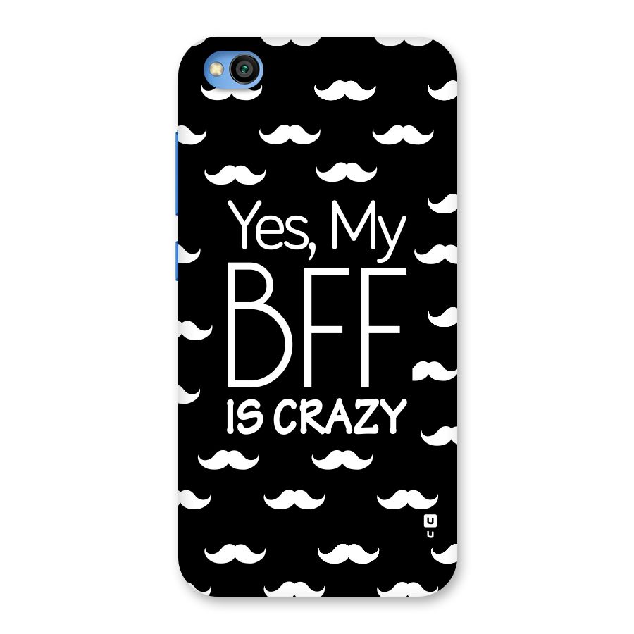 My Bff Is Crazy Back Case for Redmi Go