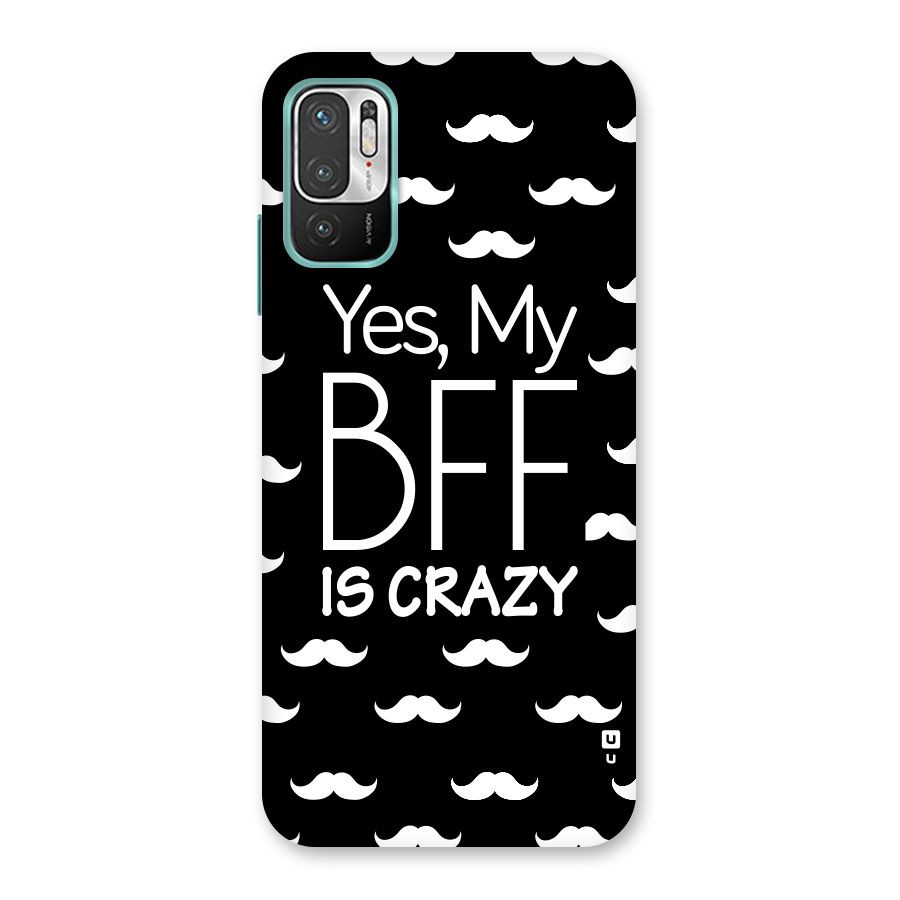 My Bff Is Crazy Back Case for Redmi Note 10T 5G