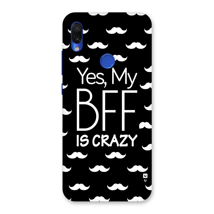 My Bff Is Crazy Back Case for Redmi Note 7S