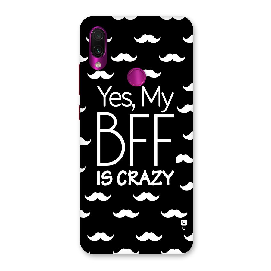 My Bff Is Crazy Back Case for Redmi Note 7 Pro