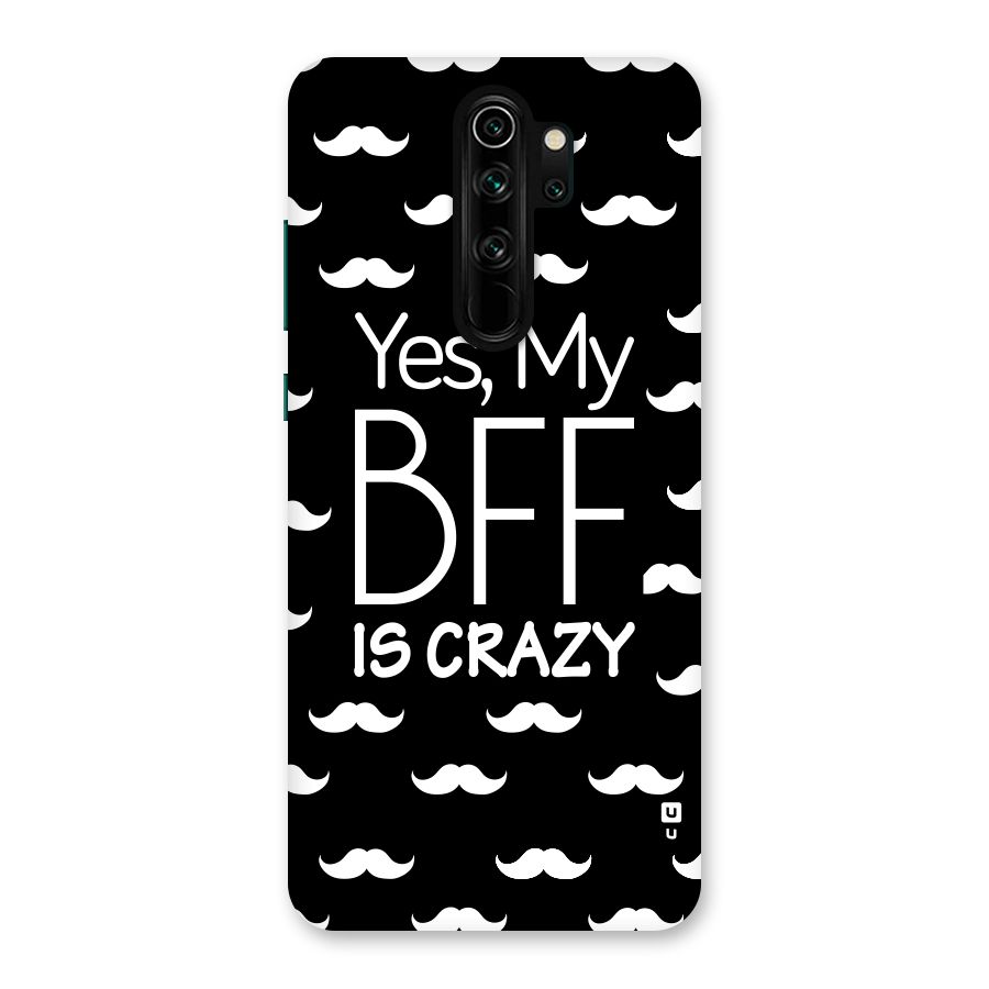 My Bff Is Crazy Back Case for Redmi Note 8 Pro