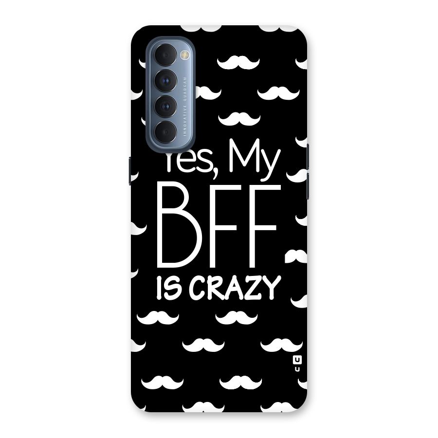 My Bff Is Crazy Back Case for Reno4 Pro