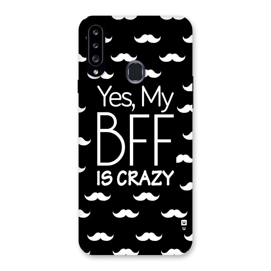 My Bff Is Crazy Back Case for Samsung Galaxy A20s