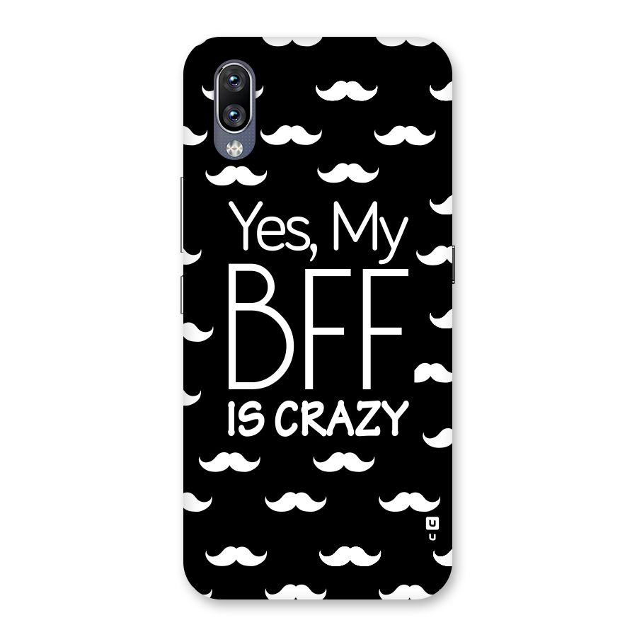 My Bff Is Crazy Back Case for Vivo NEX