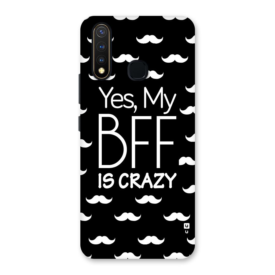 My Bff Is Crazy Back Case for Vivo U20