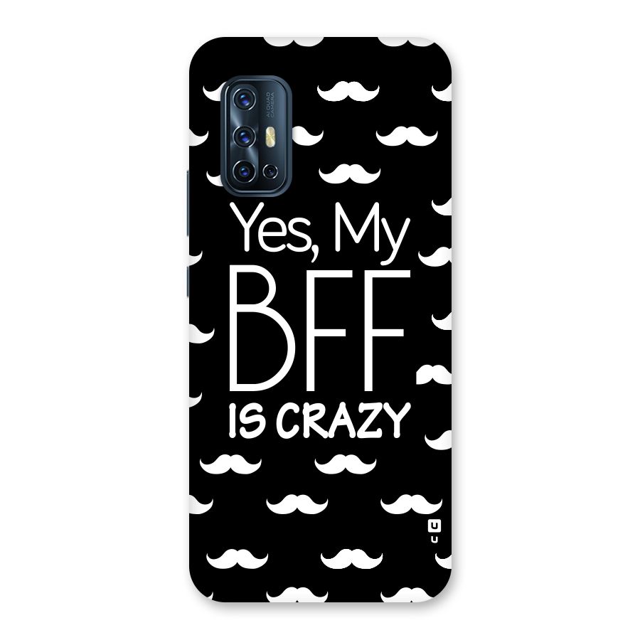 My Bff Is Crazy Back Case for Vivo V17