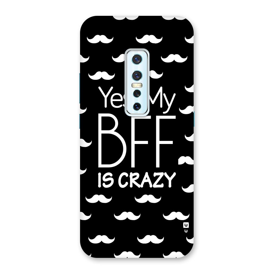 My Bff Is Crazy Back Case for Vivo V17 Pro