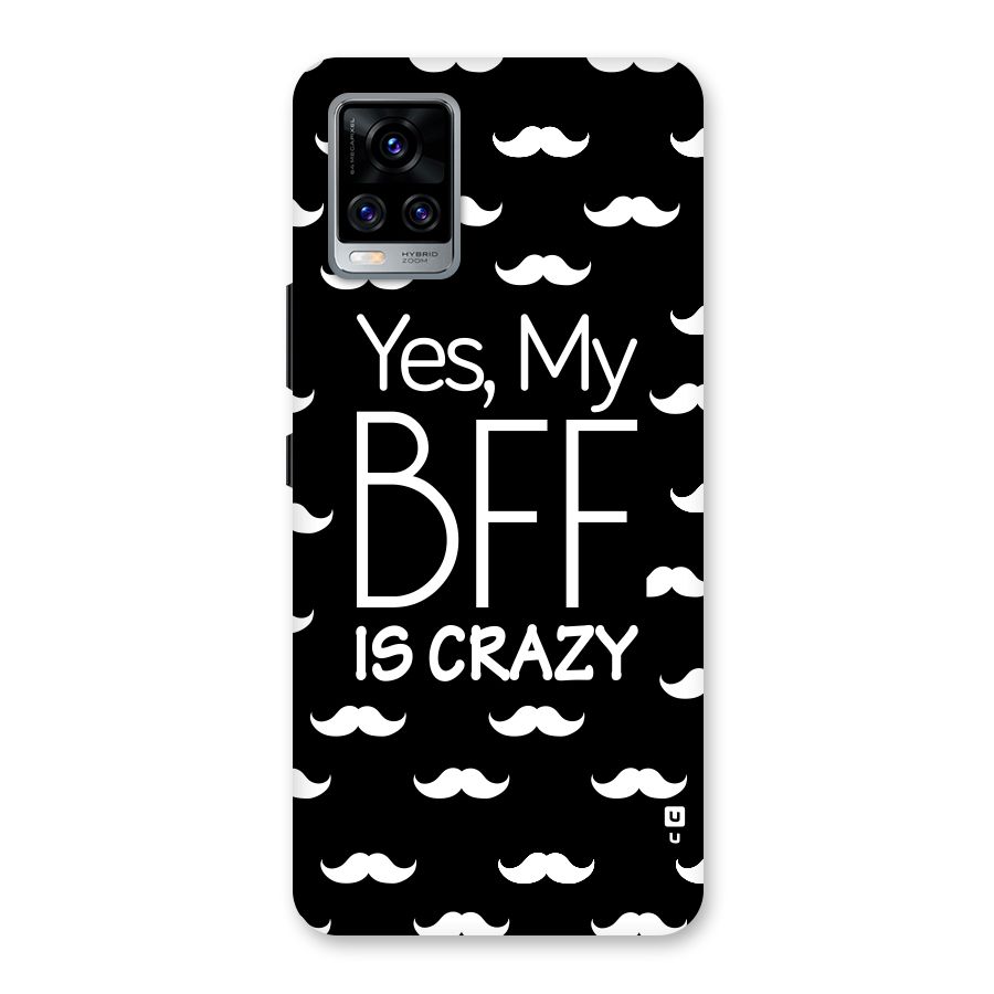 My Bff Is Crazy Back Case for Vivo V20 Pro