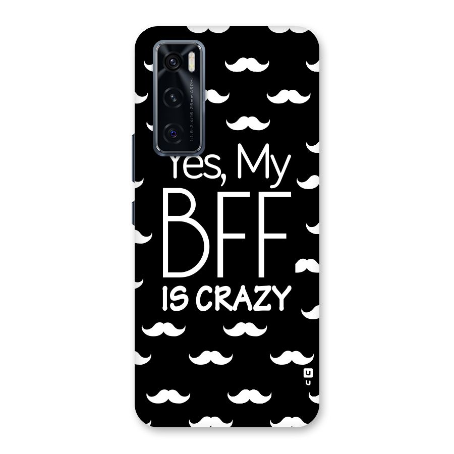 My Bff Is Crazy Back Case for Vivo V20 SE